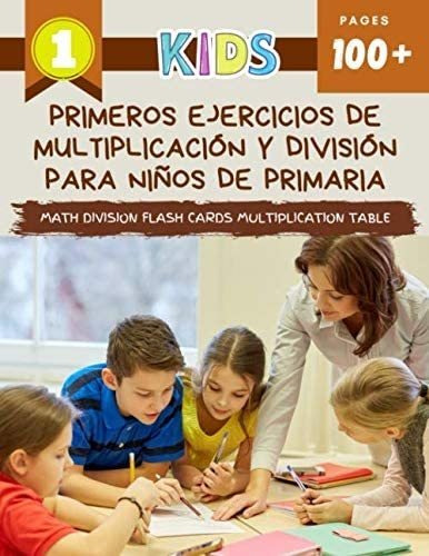 Libro: Primeros Ejercicios De Multiplicación Y División Para