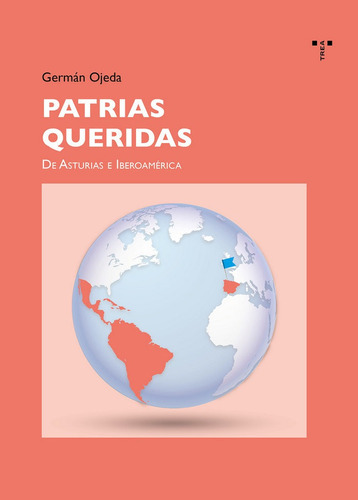 Patrias Queridas, De Ojeda Gutiérrez, Germán. Editorial Ediciones Trea, S.l., Tapa Blanda En Español