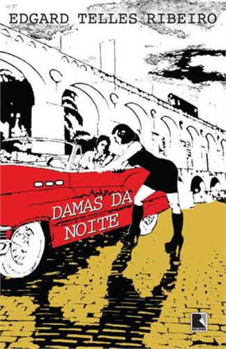 Damas da noite, de Ribeiro, Edgard Telles. Editorial Editora Record Ltda., capa mole em português, 2014
