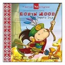 Comprar Robin Hood Del Imperio Inca - A Leer Con Pictogramas, De Iannamico, Roberta. Editorial Albatros, Tapa Blanda En Español