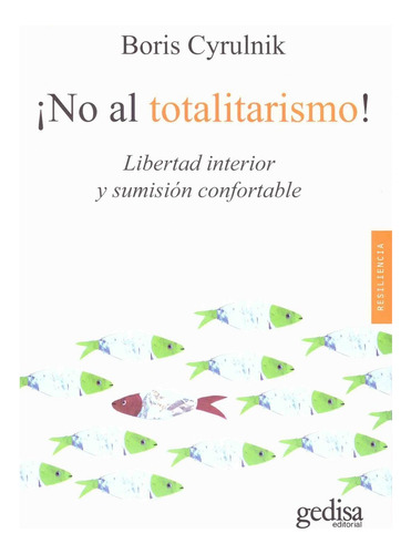 Libro ¡no Al Totalitarismo! Libertad Interior Y Sumisión Con