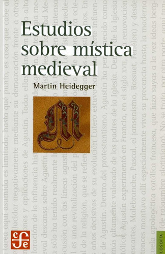 Estudio Sobre Mística Medieval.  Martín  Heidegger.  F. C. E