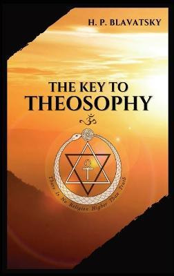 Libro The Key To Theosophy : Being A Clear Exposition, In...