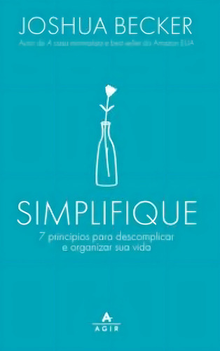 Simplifique, De Becker, Joshua. Editorial Agir, Tapa Mole En Português