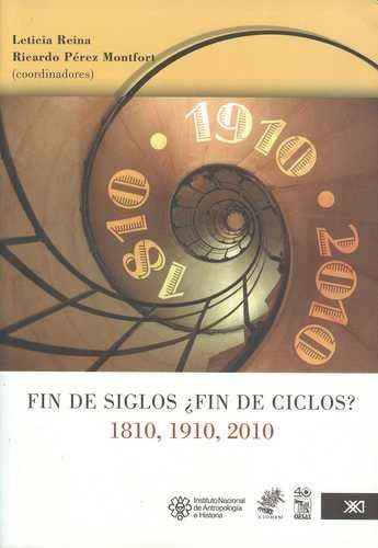 Libro Fin De Siglos ¿fin De Ciclos? 1810, 1910, 2010