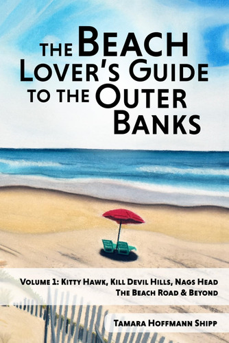 Libro: The Beach Loverøs Guide To The Outer Banks Volume 1: