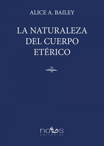 La Naturaleza Del Cuerpo Etérico Bailey Alice Nous