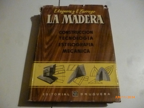 La Madera Contstrucion,tecnologia,mecanica Enrique Anguera 