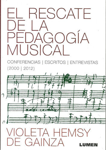 El Rescate De La Pedagogía Musical, De Violeta Hemsy De Gainza. Editorial Lumen, Tapa Blanda En Español, 2014