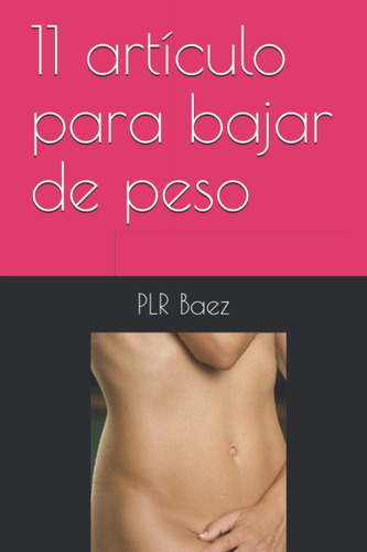 Libro:  11 Artículo Para Bajar De Peso (spanish Edition)