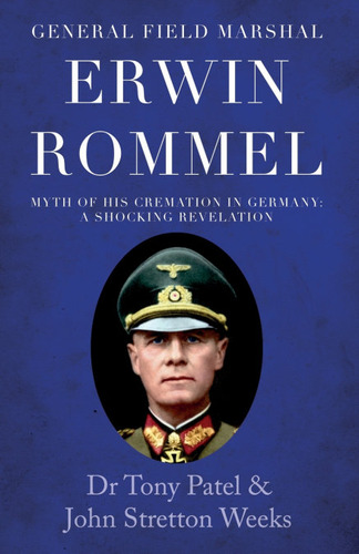 Libro General Field Marshal Erwin Rommel : Myth Of His Cr...