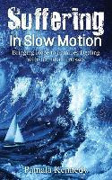 Libro Suffering In Slow Motion : Bringing Hope To Familie...