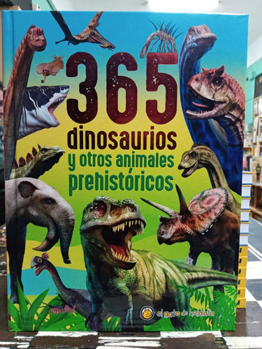 365 Dinosaurios Y Otros Animales Prehistoricos - Nuevo 