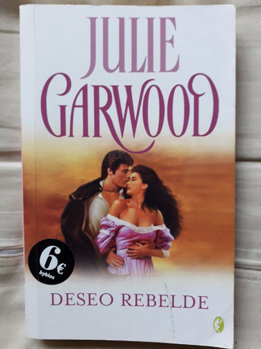 Julie Garwood Deseo Rebelde 2006 334p Impecable Unica Dueña