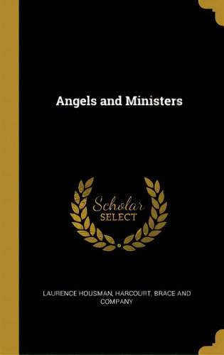 Angels And Ministers, De Housman, Laurence. Editorial Wentworth Pr, Tapa Dura En Inglés