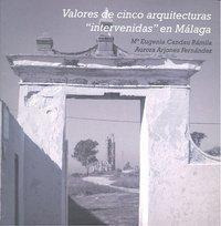 Libro: Valores De Cinco Arquitecturas Intervenidas En Malaga