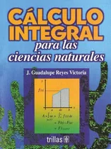 Comprar Cálculo Integral Para Las Ciencias Naturales Ed Trillas