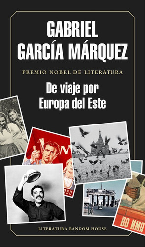 De viaje por Europa del Este, de García Márquez, Gabriel. Editorial Literatura Random House, tapa dura en español