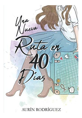 Libro: Una Nueva Ruta En 40 Días (edición Española)