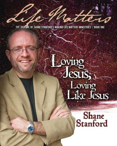 Life Matters Book One The Journal For Shane Stanfords Making