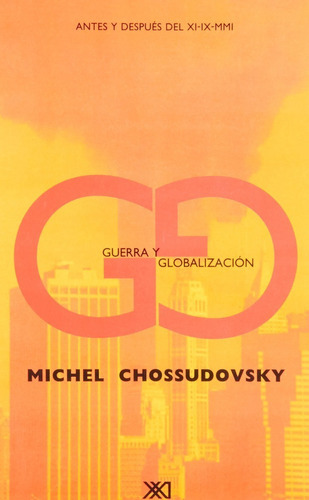 Guerra Y Globalización: Antes Y Después Del Xi/ix/mmi, De Michel Chossudovsky. Editorial Siglo Xxi En Español