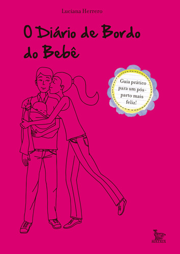 O Diário de Bordo do Bebê: Guia prático para um pós parto mais feliz, de Herrero, Luciana. Editora Urbana Ltda, capa mole em português, 2018