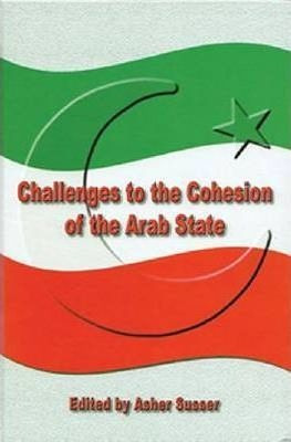 Challenges To The Cohesion Of The Arab State - Asher Suss...