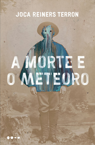 A morte e o meteoro, de Terron, Joca Reiners. Editorial Editora Todavia, capa mole em português, 2019
