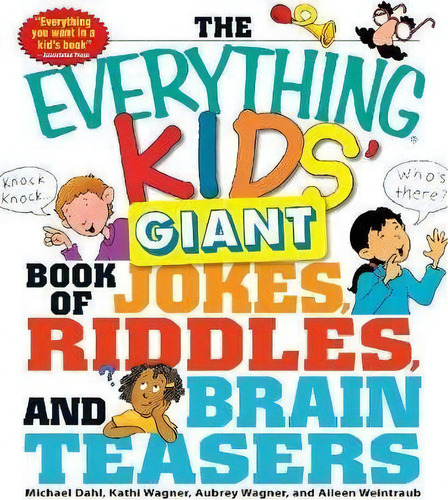 The Everything Kids' Giant Book Of Jokes, Riddles, And Brain Teasers, De Kathi Wagner. Editorial Adams Media Corporation, Tapa Blanda En Inglés, 2010