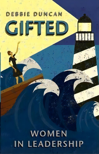 Gifted : Women In Leadership, De Deborah Duncan. Editorial Lion Hudson Ltd, Tapa Blanda En Inglés