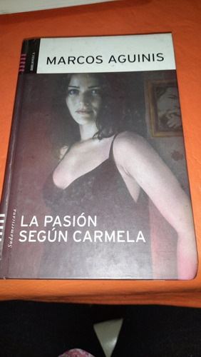 La Pasión Según Carmela Marcos Aguinis Casa91