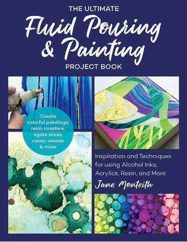 Libro The Ultimate Fluid Pouring & Painting Project Book: