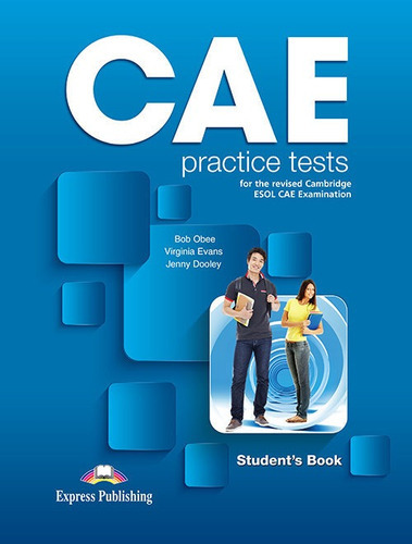 CAE PRACTICE TESTS FOR THE CAMBRIDGE ESOL STUDENT'S BOOK, de Express Publishing (obra colectiva). Editorial Express, tapa blanda en inglés