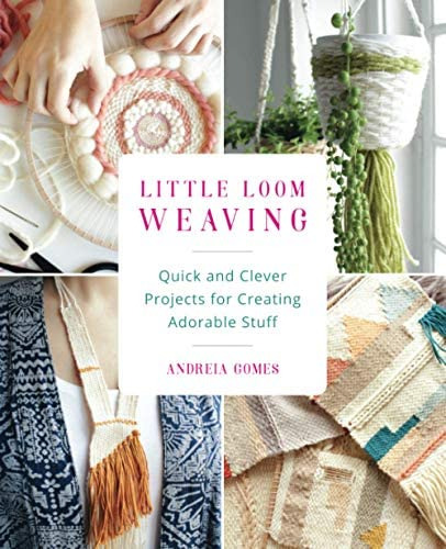 Libro: Little Loom Weaving: Quick And Clever Projects For