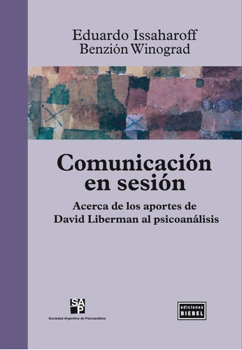 Comunicacion En Sesion, De Benzion Winograd Y Eduardo B. Issaharoff. Editorial Biebel, Tapa Blanda En Español, 2011