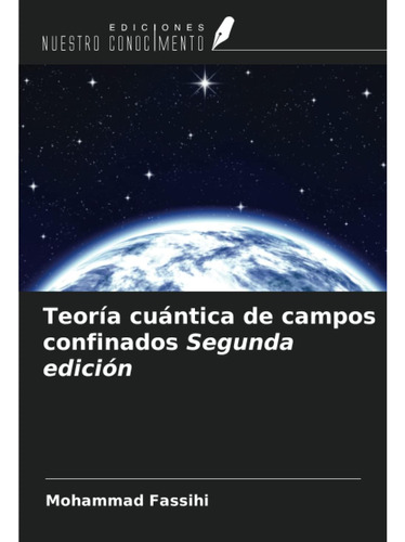 Libro: Teoría Cuántica De Campos Confinados Segunda Edición 