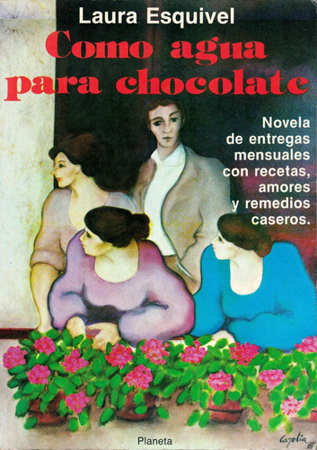 Como_agua_para_chocolate. Laura Esquivel, Mexico 1991(8a)