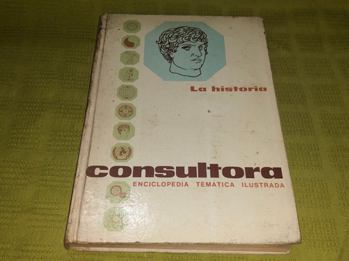 Consultora N° 7 Enciclopedia Temática Ilustrada/ La Historia