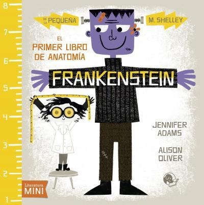 Frankenstein. El Primer Libro De Anatomía - Jennifer Adams
