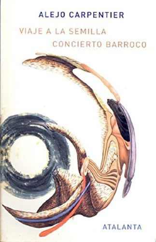 Libro - Alejo Carpentier Viaje A La Semilla Concierto Barro