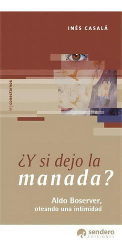 Y Si Dejo La Manada? - Luis Casala, De Luis Casala. Editorial La Crujía En Español