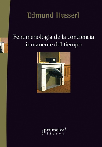 Fenomenologia De La Conciencia Inmanente Del Tiempo - Edmund