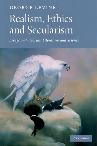 Realism, Ethics And Secularism, De George Levine. Editorial Cambridge University Press, Tapa Blanda En Inglés