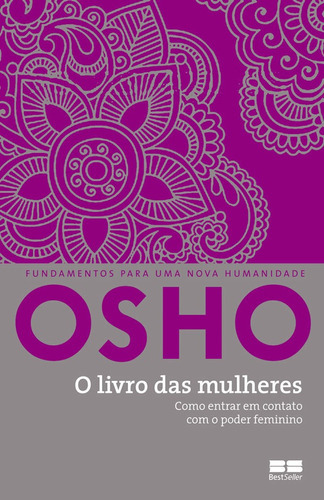 O LIVRO DAS MULHERES: COMO ENTRAR EM CONTATO COM O PODER FEM: O LIVRO DAS MULHERES: COMO ENTRAR EM CONTATO COM O PODER FEMININO, de Osho. Editora BEST SELLER (RECORD), capa mole, edição 1 em português