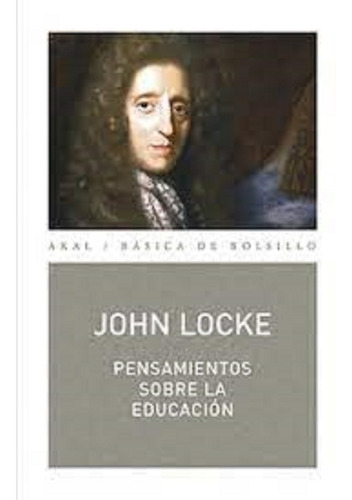 Pensamientos Sobre La Educación, Locke, Ed. Akal