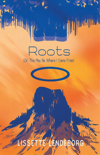 Roots (or, This May Be Where I Came From), De Lendeborg, Lissette. Editorial Finishing Line Pr, Tapa Blanda En Inglés