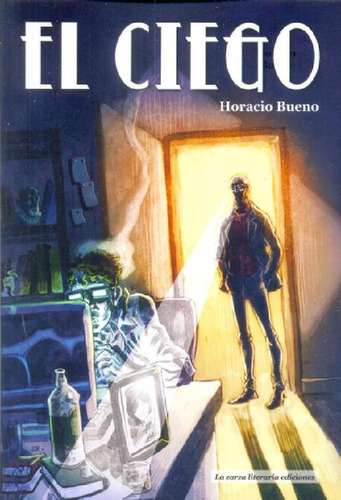 Libro - El Ciego, De Bueno, Horacio Esteban. Serie N/a, Vol
