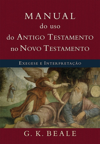 Manual Do Uso Do Antigo Testamento No Novo Testamento