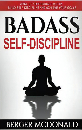 Badass Self-discipline, De Berger Mcdonald. Editorial Mcdonald Publishing, Tapa Blanda En Inglés