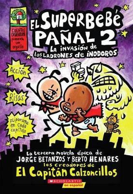 Libro El Superbeb Pa Al 2: La Invasi N De Los Ladrones De...